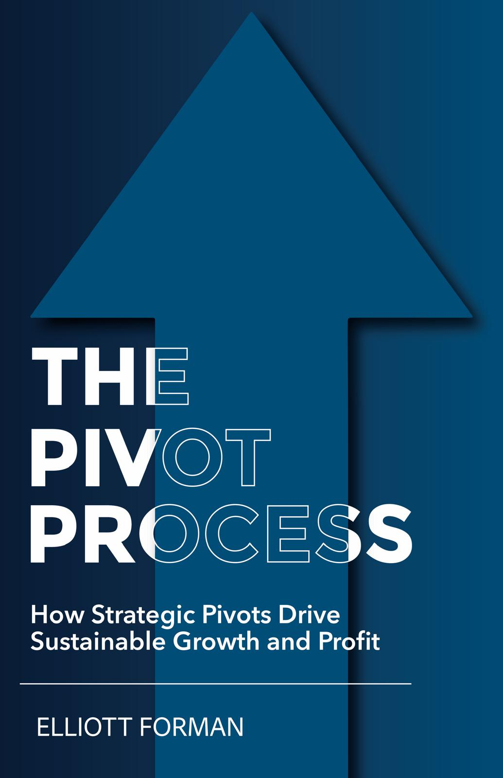 The Pivot Process by Elliott Forman
